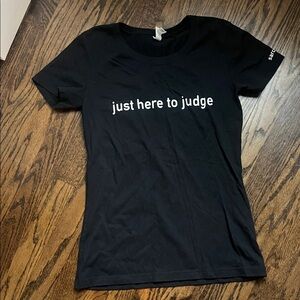 Next Level Apparel Black Tee with White "just here to judge" Graphic